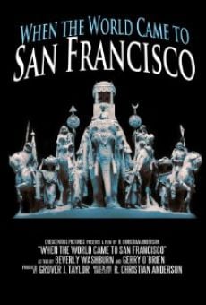 When the World Came to San Francisco on-line gratuito
