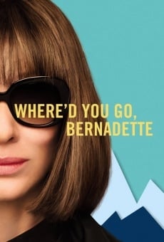 Where'd You Go, Bernadette stream online deutsch