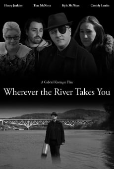 Wherever the River Takes You