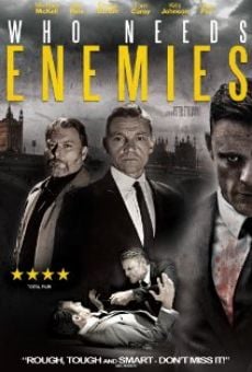 Película: Who Needs Enemies