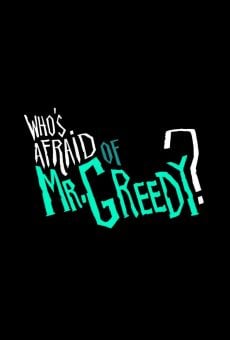 Who's Afraid of Mr. Greedy? (2011)
