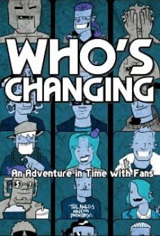 Who's Changing: An Adventure in Time with Fans stream online deutsch