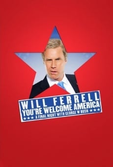 Will Ferrell: You're Welcome America - A Final Night with George W Bush online streaming