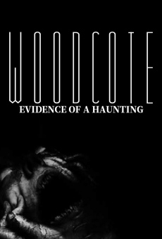 Woodcote: Evidence of a Haunting online streaming
