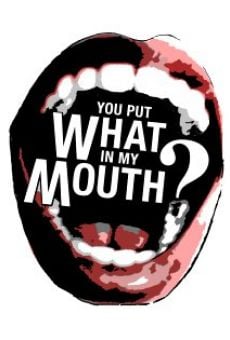 You Put What in My Mouth en ligne gratuit