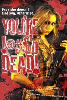 You're F@#K'n Dead!