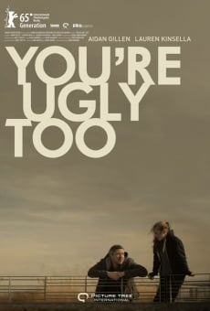You're Ugly Too on-line gratuito