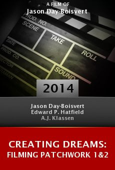 Creating Dreams: Filming Patchwork 1&2 online free