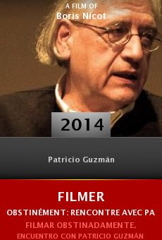 Filmer Obstinément: Rencontre avec Patricio Guzmán Online Free