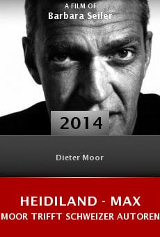 Heidiland - Max Moor trifft Schweizer Autoren Online Free