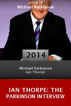 Ian Thorpe: The Parkinson Interview online free