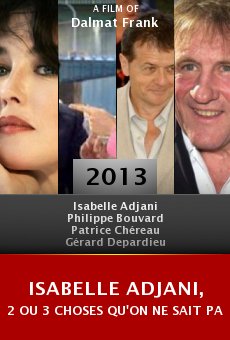 Isabelle Adjani, 2 ou 3 choses qu'on ne sait pas d'elle... online free