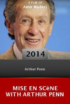 Mise en scène with Arthur Penn (a conversation) Online Free