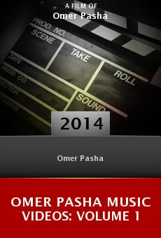 Omer Pasha Music Videos: Volume 1 Online Free