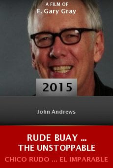Rude Buay ... The Unstoppable online free