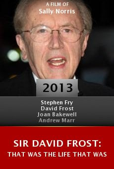 Sir David Frost: That Was the Life That Was Online Free