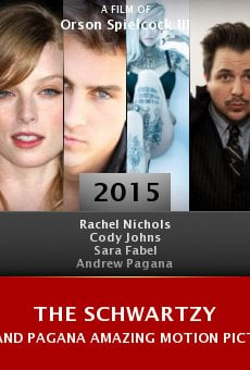 The Schwartzy and Pagana Amazing Motion Picture Motion Picture online free