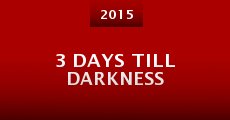 3 Days Till Darkness