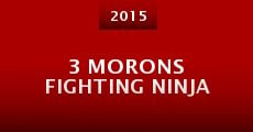 3 Morons Fighting Ninja (2015)