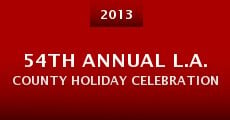 54th Annual L.A. County Holiday Celebration