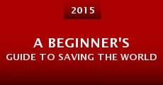 A Beginner's Guide to Saving the World (2015)