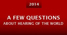 A few questions about hearing of the world