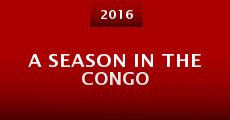 A Season in the Congo (2016)