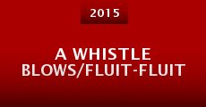 A Whistle Blows/Fluit-Fluit