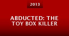 Abducted: The Toy Box Killer