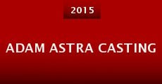 Adam Astra Casting (2015)