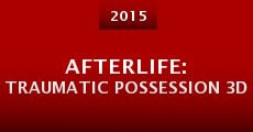 Afterlife: Traumatic Possession 3D