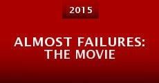 Almost Failures: The Movie