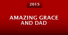Amazing Grace and Dad
