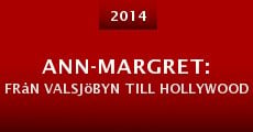 Ann-Margret: Från Valsjöbyn till Hollywood