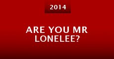 Are You Mr Lonelee?