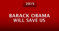 Barack Obama Will Save Us