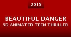 Beautiful Danger 3D Animated Teen Thriller (2015)