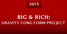 Big & Rich: Gravity Long Form Project (2015)
