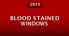 Blood Stained Windows