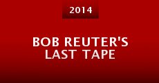 Bob Reuter's Last Tape