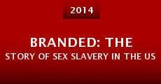 Branded: The Story of Sex Slavery in the US