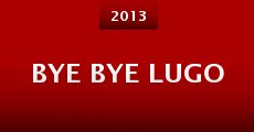Bye Bye Lugo