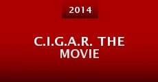 C.I.G.A.R. The Movie