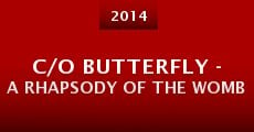 C/O Butterfly - A Rhapsody of the Womb