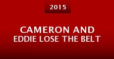 Cameron and Eddie Lose the Belt (2015)