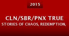 CLN/SBR/PNX True Stories of Chaos, Redemption, Hope and Punk Rock