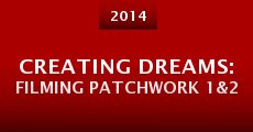 Creating Dreams: Filming Patchwork 1&2