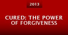 Cured: The Power of Forgiveness