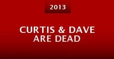 Curtis & Dave Are Dead