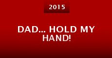 Dad... Hold My Hand! (2015)